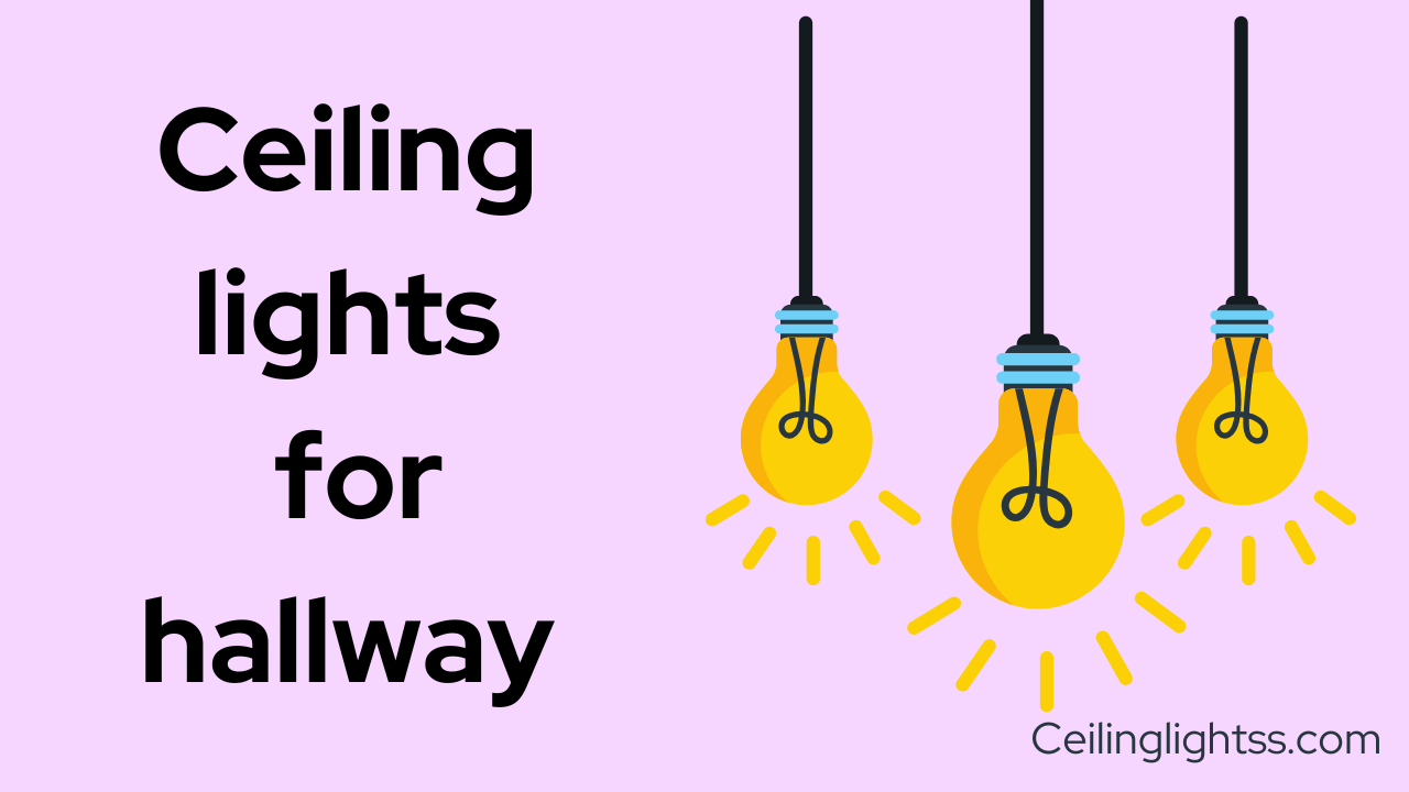 ceiling lights for hallways
